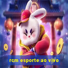 rcm esporte ao vivo